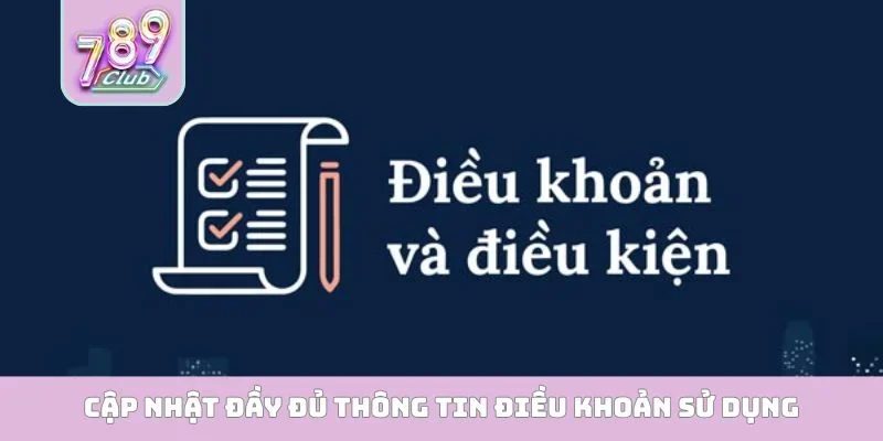 Cập nhật đầy đủ thông tin điều khoản sử dụng