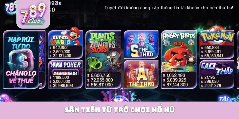 Săn tiền từ trò chơi nổ hũ
