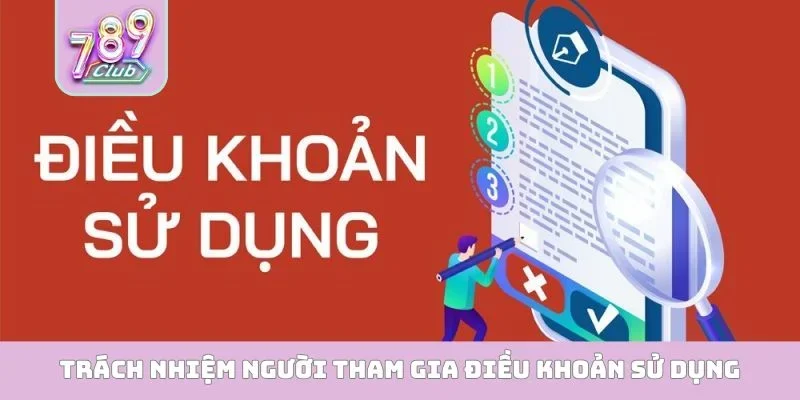 Trách nhiệm người tham gia điều khoản sử dụng